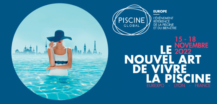 &Eacute;dition 2022 de Piscine Global Europe