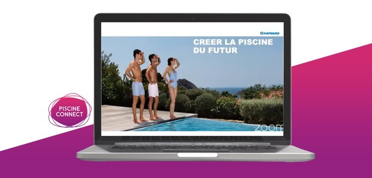 Webinar offre globale d'Hayward &agrave; Piscine Connect 
