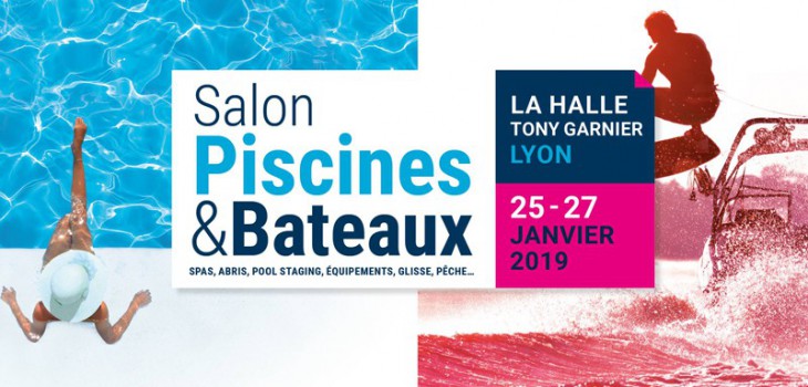 salon piscine & Bateaux &agrave; Lyon 2019