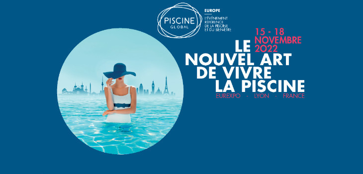 Piscine Global Europe novembre 2022 Lyon &ndash; Eurexpo