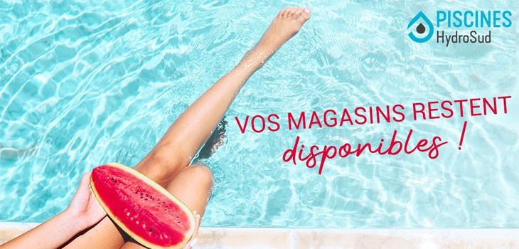 magasins Piscines HydroSud activit&eacute; Covid-19