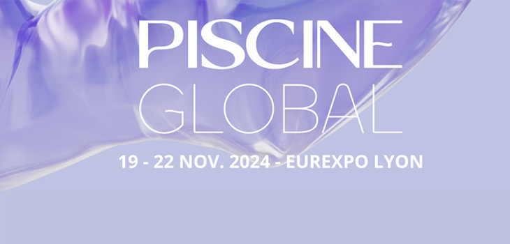 Le salon Piscine Global, du 19 au 22 novembre 2024 à Lyon-Eurexpo 