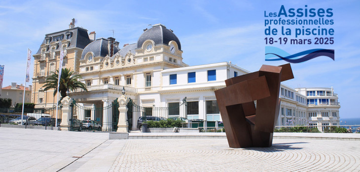 Les Assises Professionnelles de la Piscine 2025 Biarritz
