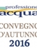 Aperte le iscrizioni al Convegno d&rsquo;Autunno di Professione Acqua