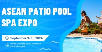 ASEAN Patio Pool Spa Expo: September 3-5 2024 in Bangkok, Thailand