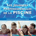 Les Journ&eacute;es Professionnelles de la Piscine 2011 de la FPP