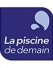 Avec &laquo; La Piscine De Demain &raquo; : la piscine publique a de l&rsquo;avenir !