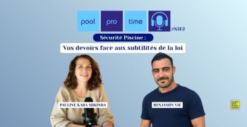 pool,pro,time,podcast,securite,piscine,dvoirs,pisciniers,subtilites,loi,benjamin,vie