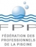 La F&eacute;d&eacute;ration des Professionnels de la Piscine a &eacute;lu son Conseil d'Administration