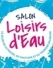 Salon Piscine LOISIRS D&rsquo;EAU : l&rsquo;heure du bilan