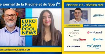 Le journal vid&eacute;o de la Piscine et du Spa #13 - F&eacute;vrier 2022