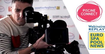 Le webinaire d&rsquo;EuroSpaPoolNews &agrave; Piscine Connect disponible en replay