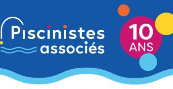 piscinistes,associes,10ans,dynamique,ambition,intacte