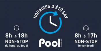 Les horaires d'&eacute;t&eacute; du SAV de POOL TECHNOLOGIE