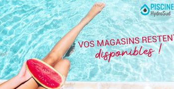 Les magasins Piscines HydroSud adaptent leur organisation