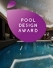 Pool Design Award : 4&egrave;me &eacute;dition du concours d&rsquo;architecture pour les piscines