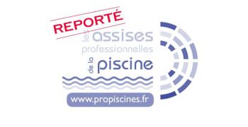 Report des Assises professionnelles de la piscine &agrave; 2021